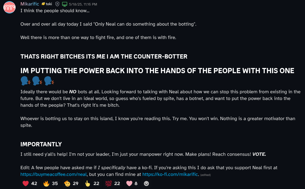 A big announcement from Mika explaining that she was the one counter-botting, including the phrases 'thats right bitches its me i am the counter botter' and 'guess who's fueled by spite, has a botnet, and wants to put the power back into the hands of the people'